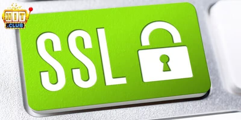 Công nghệ mã hóa SSL Secure Socket Layer của Hitclub