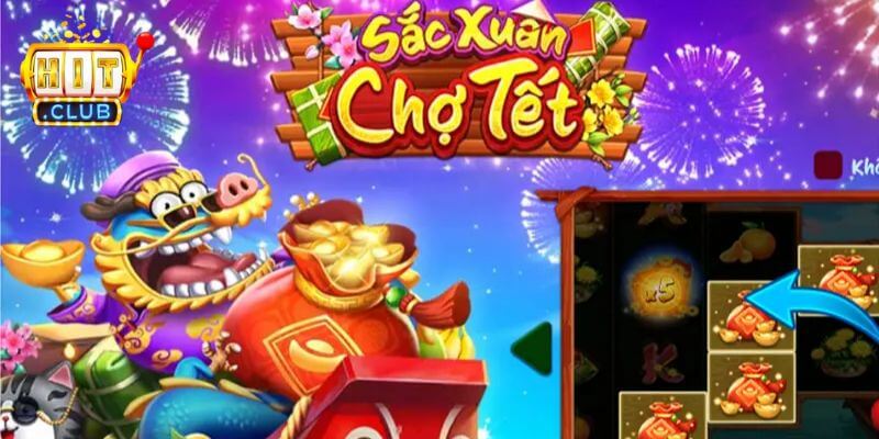 Sơ lược Sắc Xuân Chợ Tết Hitclub