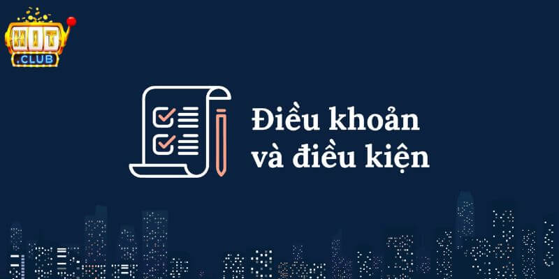 Tuân theo điều kiện điều khoản của Hitclub