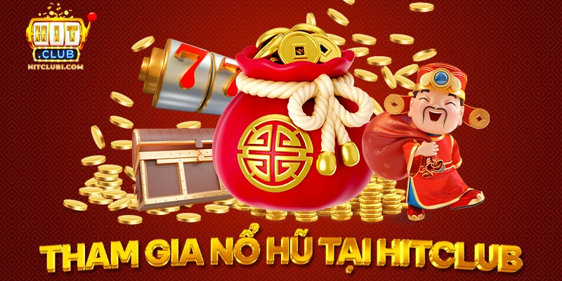 Trò chơi nổ hũ Hitclub là gì