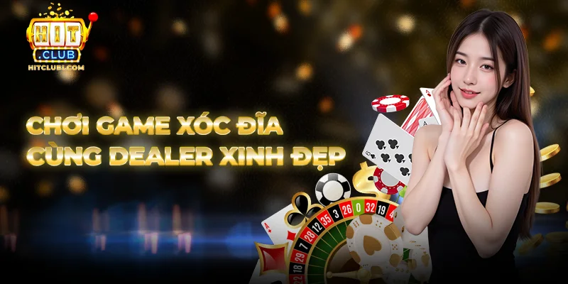 Xóc đĩa casino Hitclub cuốn hút với dealer xinh đẹp 