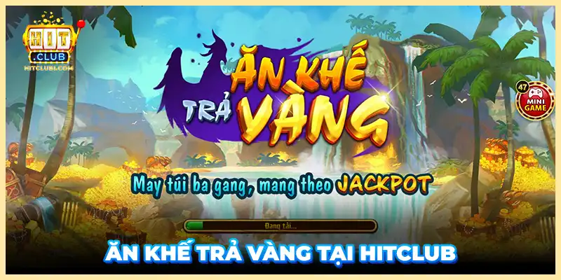 Ăn khế trả vàng Hitclub