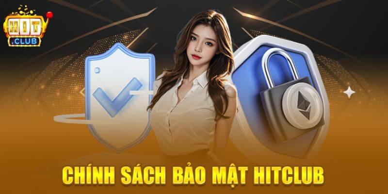 Chính Sách Bảo Mật Hitclub