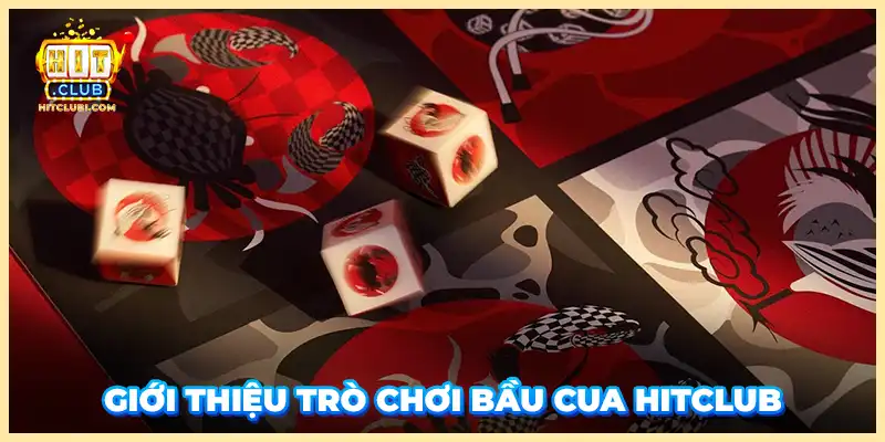 Giới thiệu trò chơi bầu cua Hitclub