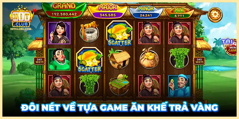 Đôi nét về tựa game Ăn khế trả vàng