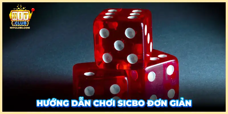 Hướng dẫn chơi Sicbo đơn giản