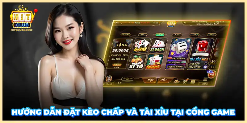 Hướng dẫn đặt kèo chấp và tài xỉu tại cổng game