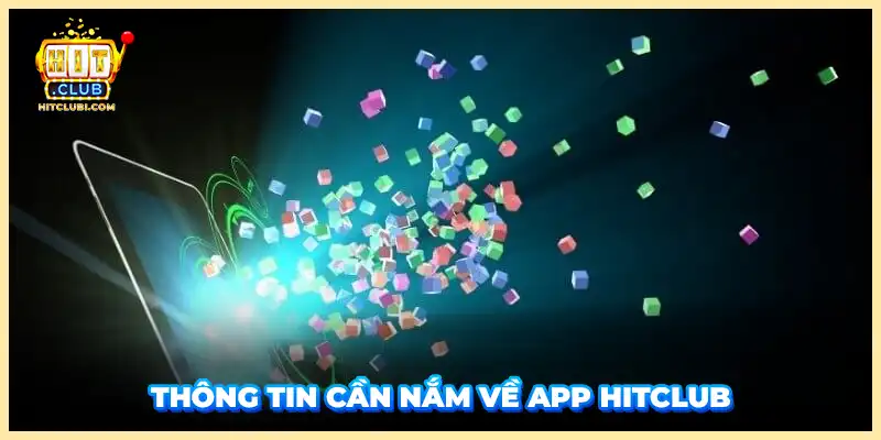 Thông tin cần nắm về app Hitclub