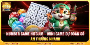 Number Game Hitclub – Mini Game Dự Đoán Số Ăn Thưởng Nhanh