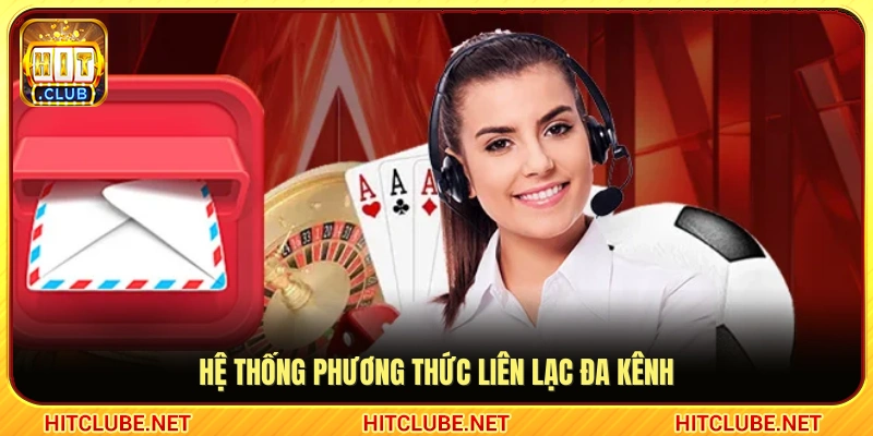 Nhiều hình thức liên hệ Hitclub được triển khai