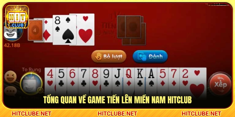 Khái quát trò chơi Tiến lên miền Nam Hitclub