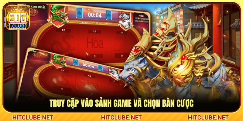 Vào trong sảnh chơi và chọn mức cược